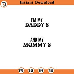 i'm my daddy's boy and my mommy's world svg, png eps pdf files, daddy's boy svg, mommy's world svg, baby boy svg