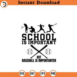 baseball svg file school is important but baseball