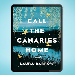 call the canaries home: a novel