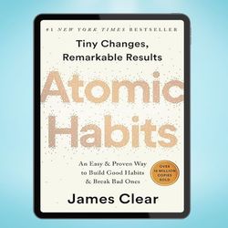 atomic habits: an easy & proven way to build good habits & break bad ones