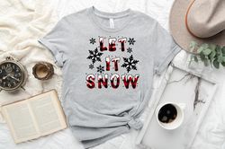 let it snow shirt, buffalo plaid christmas shirt, christmas shirt, christmas family matching shirt merry christmas sweat