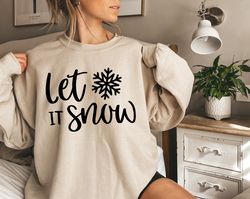 let it snow shirt, christmas shirt, christmas gift, gift for her, let it snow hoodie, christmas sweatshirt, christmas gi