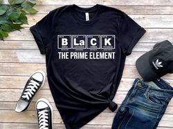 black the prime element shirt, black history shirt, proud black history month pride sweatshirt, melanin, black girl magi