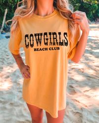 coastal cowgirl tee comfort colors cowgirls beach club western summer graphic oversized t shirt let's go girls tshirt dr