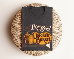 vintage cracker barrel shirt, i got pegged at cracker barrel old country store shirt, i got pegged at cracker barrel shi