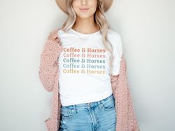 coffee and horses shirt horse tshirt horse lover equestrian shirt equine shirt horse lover gift for horse lover equestri