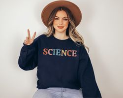 science sweatshirt science gifts science teacher sweatshirt science professor chemistry gift for scientist shirt science