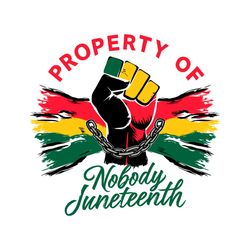 property of nobody juneteenth svg