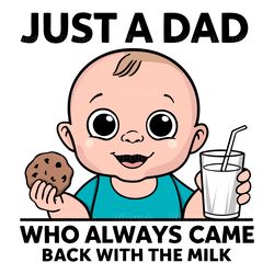 just a dad who always came back with the milk svg