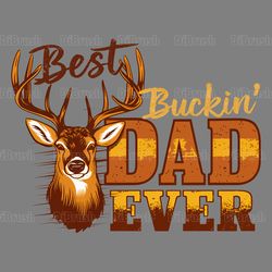 best buckin dad ever funny deer father png