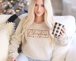 christmas squad family sweatshirt, christmas team sweatshirt, family christmas gifts, christmas party family sweatshirt