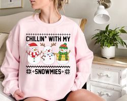 chillin with my snowmies shirt, funny christmas sweatshirt, cute christmas gift, christmas gift for friend, holiday appa