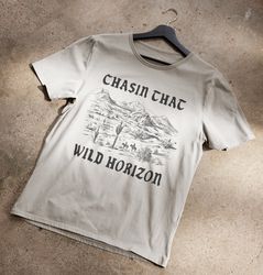 chasin' that wild horizon western t-shirt