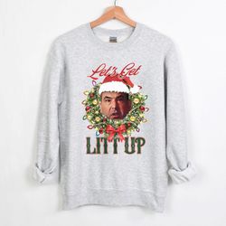 louis litt christmas sweatshirt, let's get litt up funny christmas sweatshirt, suits sweatshirt, sarcastic sweatshirt, c