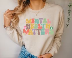 mental health matters sweatshirt, therapist tee, mental health hoodie, anxiety shirt, awareness tee, psychologist shirt,