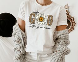 Sunflower Shirt, With God All Things Are Possible Shirt, Religious Shirt, Inspirational Shirt, Christian Shirt, Bible Sh