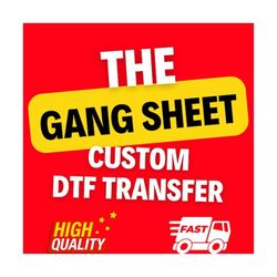 high quality dtf gang sheet, gang sheet custom dtf transfers, custom print heat transfer, wholesale gang, ready to press