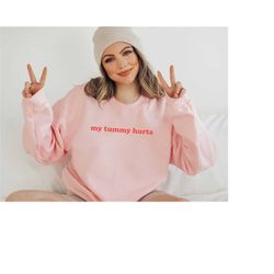 my tummy hurts sweatshirt | personally victimized by my stomach | ibs chronic illness shirt | my tummy hurts but i&39m b