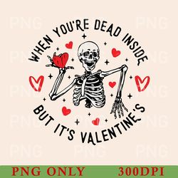 when you're dead inside but it's valentine's png, funny valentine png, dead inside png, valentine skeleton png, xoxo png