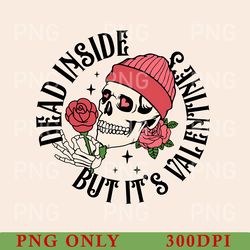 dead inside but it's valentine's png, skeleton valentine's day png, sarcastic valentine's day png, funny shirt png