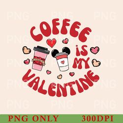 cute coffee is my valentine png, valentine mouse png, valentine chocolate coffee, mouse hearts, mouse valentine's day