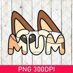 vintage mom bluey png, retro chilli heeler png, mama png, chilli heeler bluey family png, mom bluey png, mom daily png