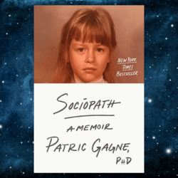 sociopath: a memoir kindle edition by patric gagne (author)