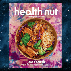health nut: a feel-good cookbook kindle edition by jess damuck (author)