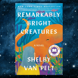 remarkably bright creatures: a read with jenna pick kindle edition by shelby van pelt (author)