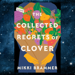 the collected regrets of clover: a novel kindle edition by mikki brammer (author)