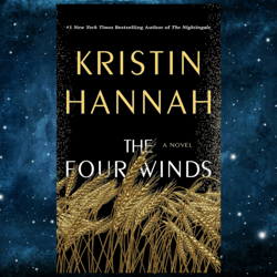 the four winds: a novel by kristin hannah (author)