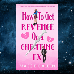 how to get revenge on a cheating ex by maggie dallen (author)