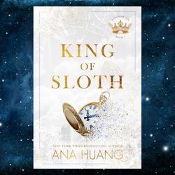 king of sloth: a forced proximity romance (kings of sin book 4) by ana huang (author)