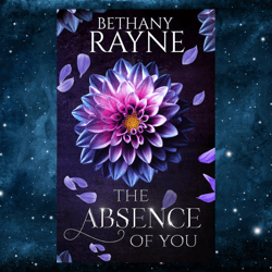 the absence of you: heathley academy book 1 by bethany rayne (author)