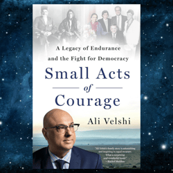 small acts of courage: a legacy of endurance and the fight for democracy by ali velshi (author)