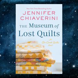 the museum of lost quilts: an elm creek quilts novel