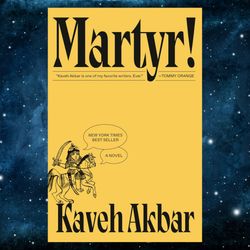 martyr!: a novel by kaveh akbar (author)