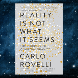 reality is not what it seems: the journey to quantum gravity