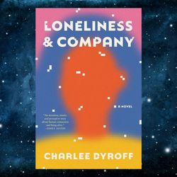 loneliness & company by charlee dyroff (author)