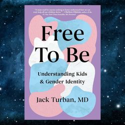 free to be: understanding kids & gender identity