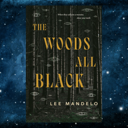 the woods all black