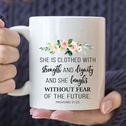 christian mugs she is clothed with strength & dignity, pastor mug, christian gifts, gift for her, jesus gift, mom gift