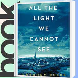 all the light we cannot see: a novel