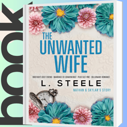 the unwanted wife: nathan & skylar's story. a brother's best friend marriage of convenience romance (the davenports book