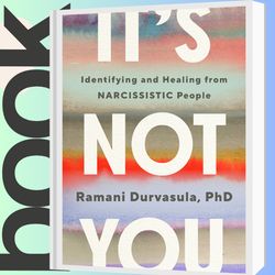 it's not you: identifying and healing from narcissistic people