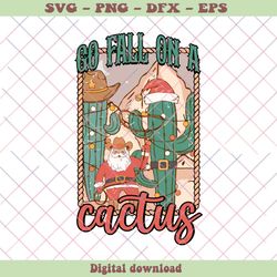 western cowboy santa claus go fall on a cactus svg file, png - svg files, z1379