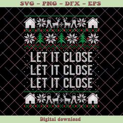 real estate christmas let it close svg cutting digital file, png - svg files, z1434