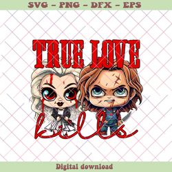 true love kills chucky and tiffany png sublimation file, png - svg files, z1456