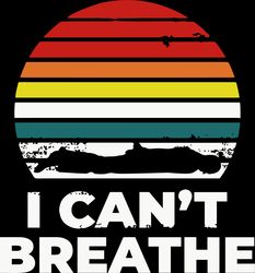 i can't breathe svg, i can't breathe svg png eps dxf cutting printable files, black lives matter svg, digital download