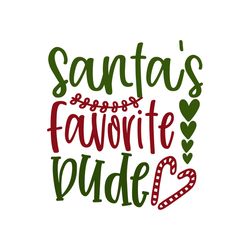 santas' favorite dude svg, christmas svg, merry christmas svg, christmas svg design, christmas logo svg, cut file